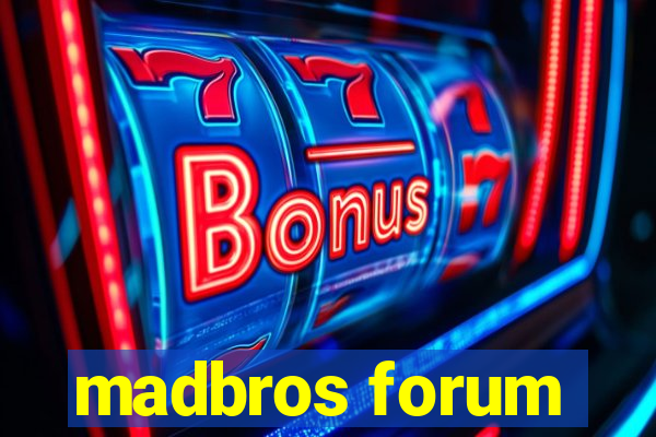 madbros forum