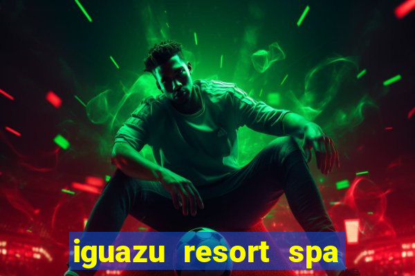 iguazu resort spa & casino