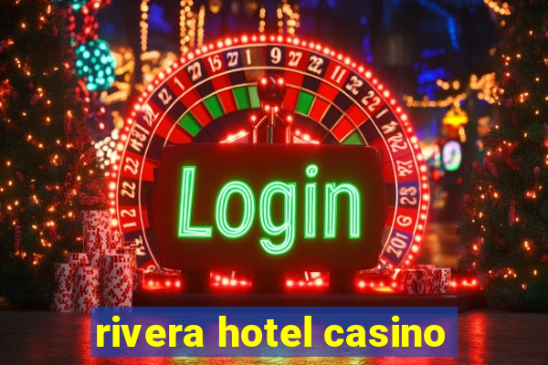 rivera hotel casino