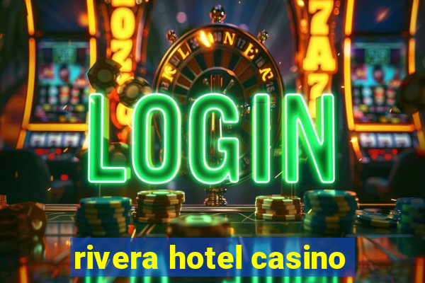 rivera hotel casino