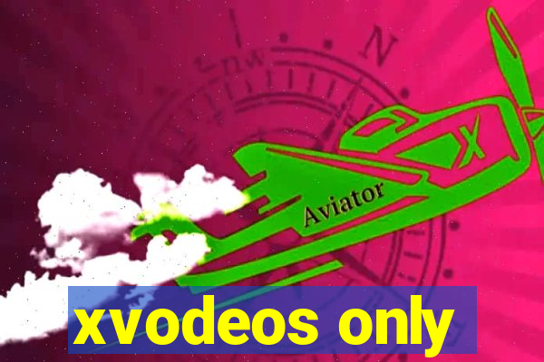 xvodeos only