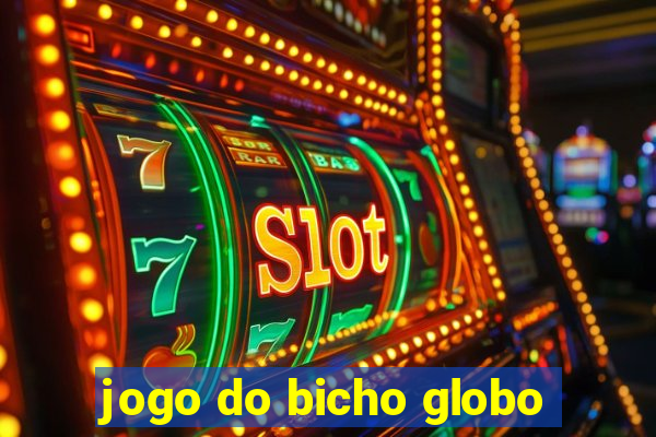 jogo do bicho globo