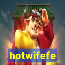 hotwifefe