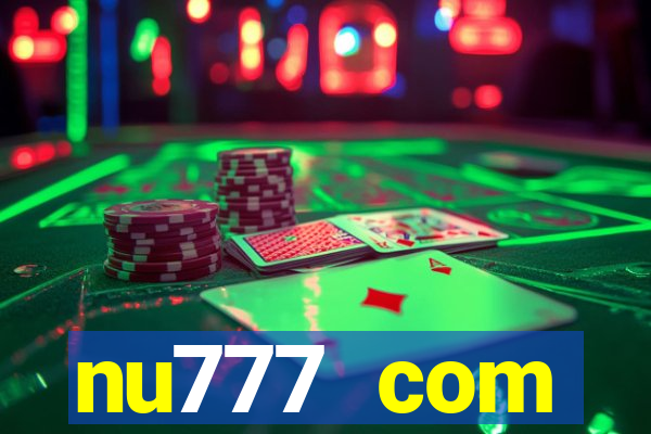 nu777 com plataforma de jogos