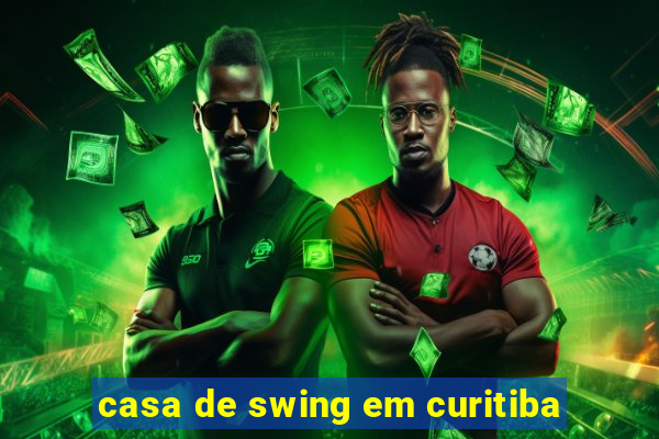 casa de swing em curitiba