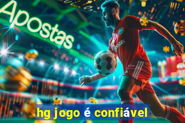 hg jogo é confiável