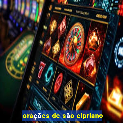 orações de são cipriano