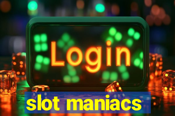 slot maniacs