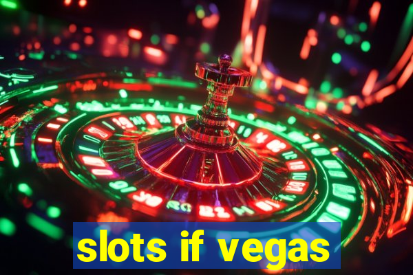 slots if vegas