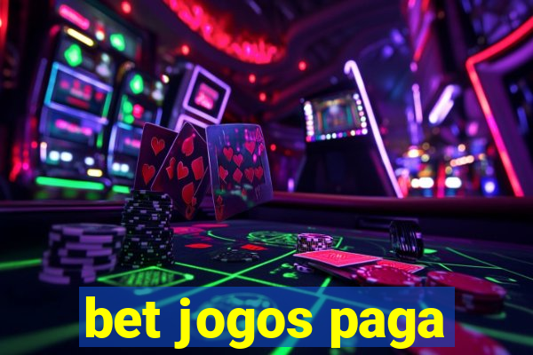 bet jogos paga