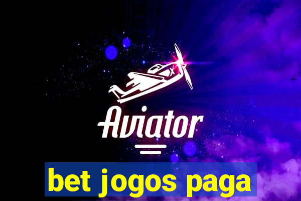 bet jogos paga