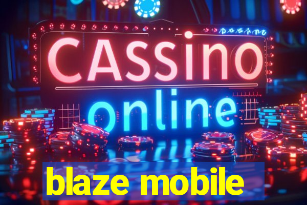 blaze mobile