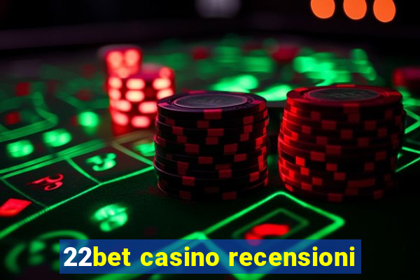 22bet casino recensioni