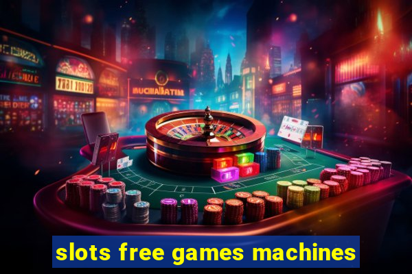 slots free games machines