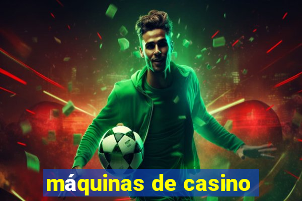 máquinas de casino