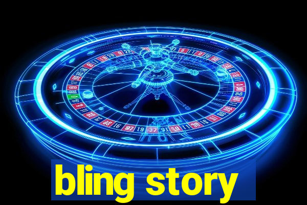 bling story