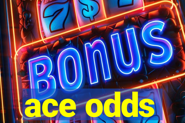 ace odds