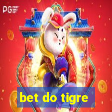 bet do tigre