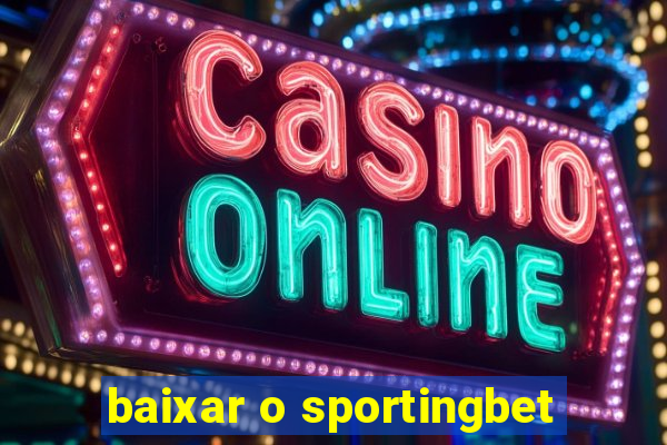 baixar o sportingbet