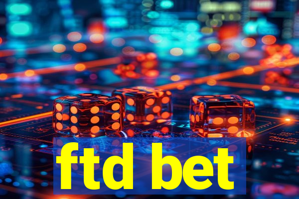 ftd bet