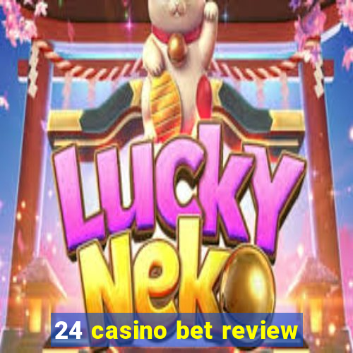 24 casino bet review