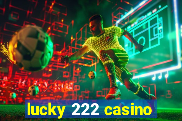 lucky 222 casino