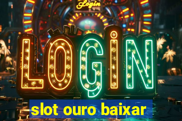 slot ouro baixar