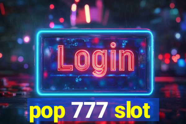 pop 777 slot