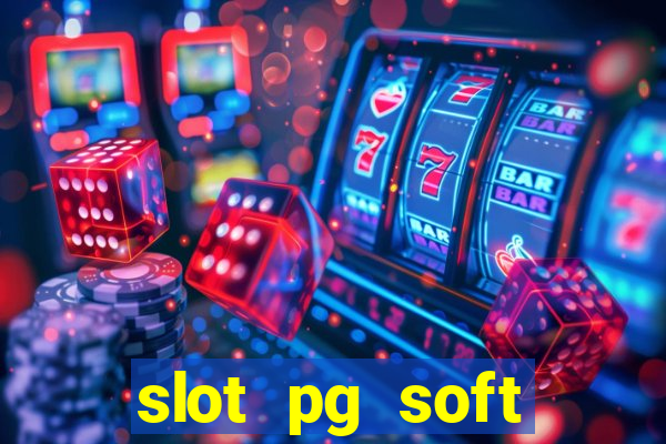 slot pg soft porcentagem gratuitos