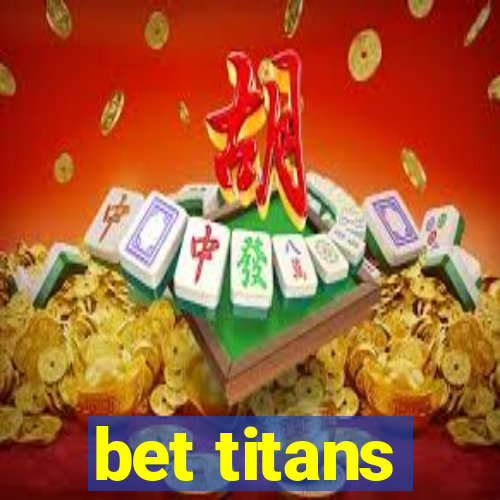 bet titans