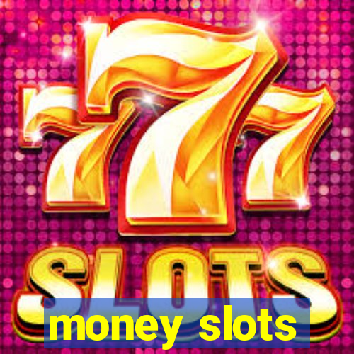 money slots