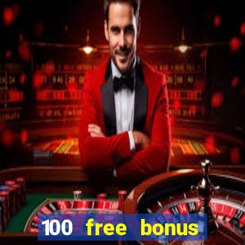 100 free bonus casino no deposit philippines real money