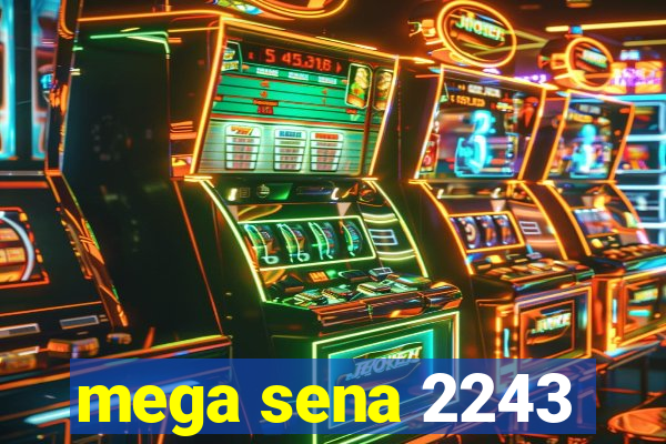 mega sena 2243