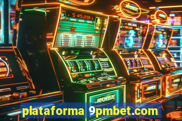 plataforma 9pmbet.com