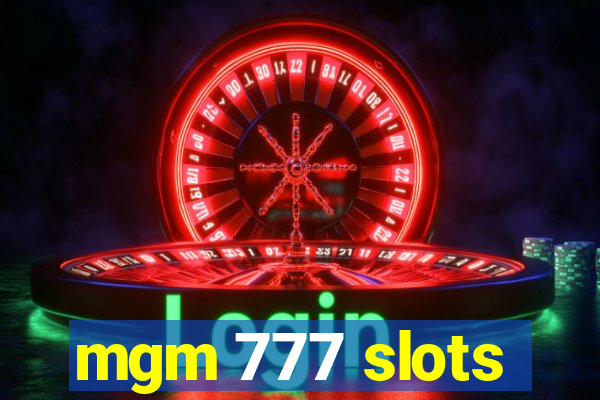 mgm 777 slots