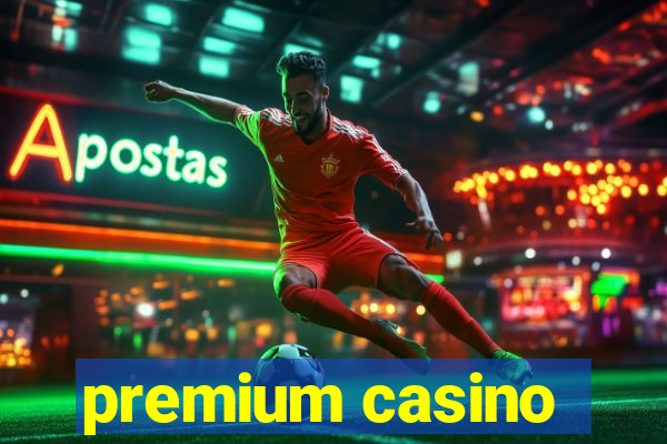 premium casino