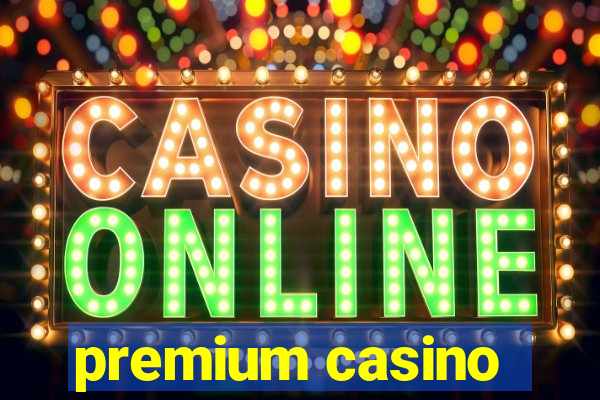 premium casino