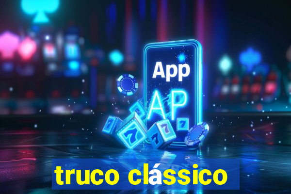 truco clássico