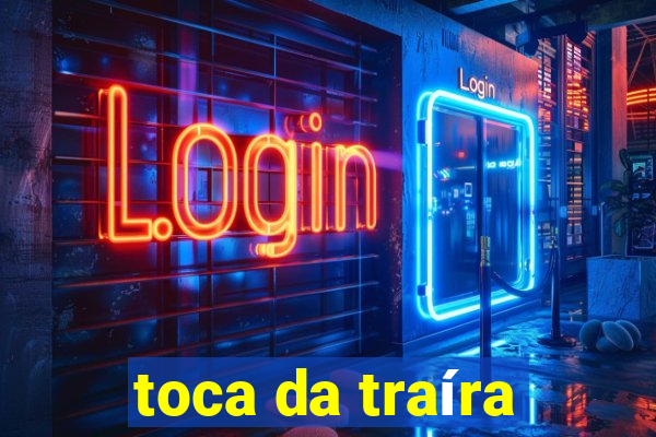 toca da traíra