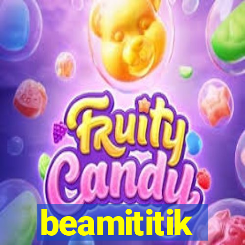 beamititik