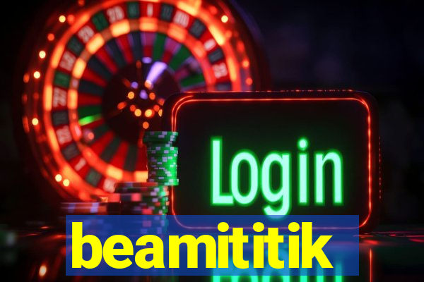 beamititik