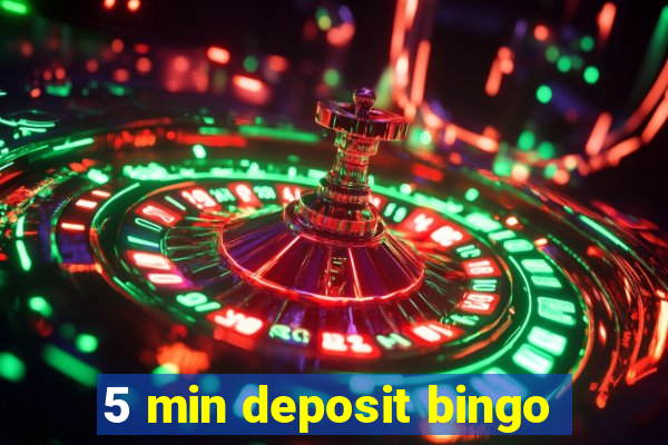 5 min deposit bingo