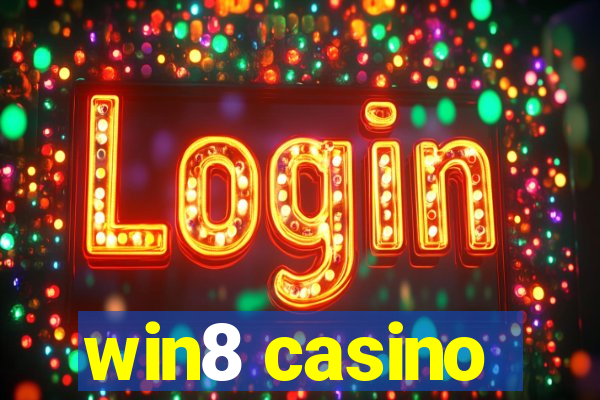 win8 casino