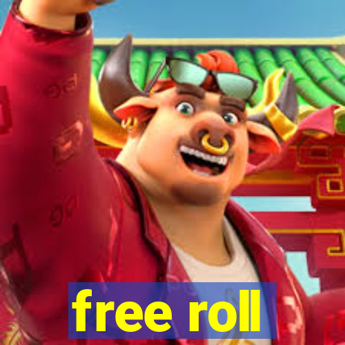 free roll