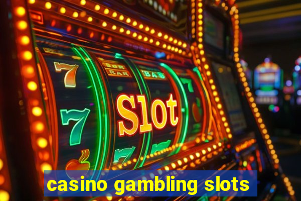 casino gambling slots