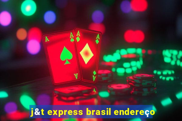 j&t express brasil endereço