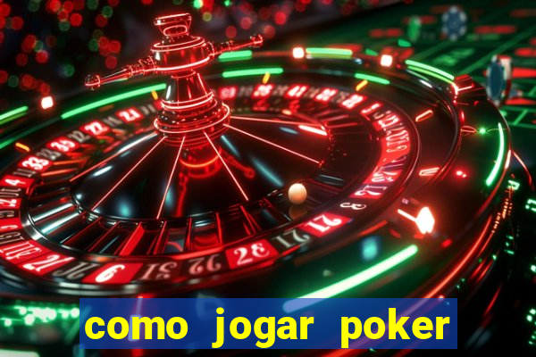 como jogar poker online e ganhar dinheiro