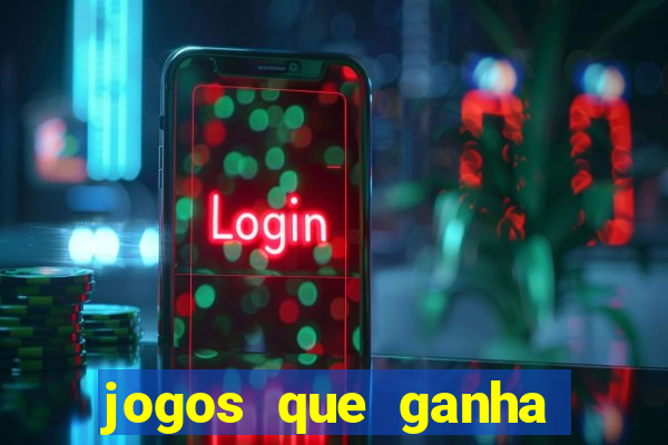 jogos que ganha dinheiro jogando