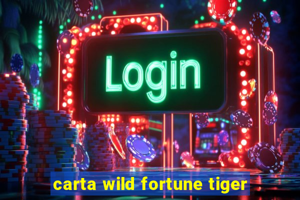 carta wild fortune tiger