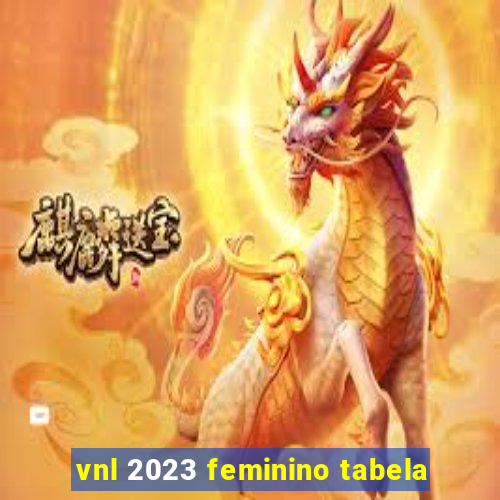 vnl 2023 feminino tabela